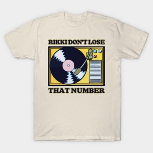 Rikki Don't Lose That Number T-Shirt